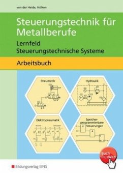 Lernfeld Steuerungstechnische Systeme / Steuerungstechnik für Metallberufe - Heide, Volker von der;Hölken, Franz-Josef