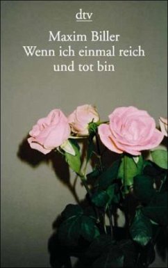 Wenn ich einmal reich und tot bin - Biller, Maxim