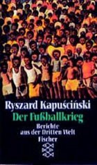 Der Fußballkrieg - Kapuscinski, Ryszard