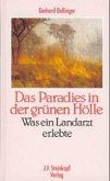 Das Paradies in der grünen Hölle