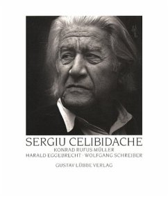 Sergiu Celibidache - Müller, Konrad R.; Eggebrecht, Harald; Schreiber, Wolfgang