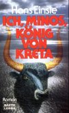 Ich, Minos, König von Kreta