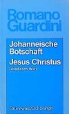Werke / Johanneische Botschaft /Jesus Christus