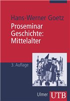 Proseminar Geschichte: Mittelalter - Goetz, Hans-Werner