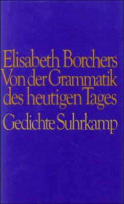 Von der Grammatik des heutigen Tages - Borchers, Elisabeth