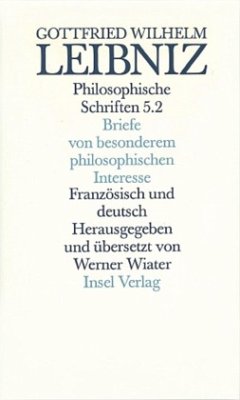 Briefe von besonderem philosophischen Interesse. Lettres d' importance pour la philosophie / Philosophische Schriften, 5 Bde. in 6 Tl.-Bdn. 5/2, Tl.2 - Leibniz, Gottfried Wilhelm