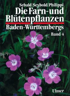 Die Farn- und Blütenpflanzen Baden-Württembergs 04 - Sebald, Oskar; Philippi, Georg; Seybold, Siegmund