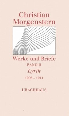 Lyrik 1906-1914 / Werke und Briefe 2 - Morgenstern, Christian