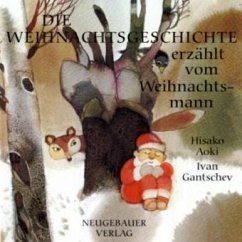 Die Weihnachtsgeschichte erzählt vom Weihnachtsmann, kleine Ausgabe - Aoki, Hisako; Gantschev, Ivan