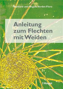 Anleitung zum Flechten mit Weiden - Verdet-Fierz, Bernard;Verdet-Fierz, Regula