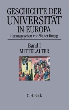 Geschichte der Universität in Europa Bd. I: Mittelalter / Geschichte der Universität in Europa Bd.1 - Rüegg, Walter (Hrsg.)