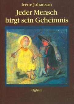 Jeder Mensch birgt sein Geheimnis - Johanson, Irene