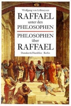 Raffael unter den Philosophen - Philosophen über Raffael. - Löhneysen, Wolfgang von