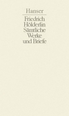 Sämtliche Werke und Briefe - Hölderlin, Friedrich