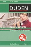 Kunstgeschichte, 11. bis 13. Klasse / Duden Abiturhilfen Tl.1