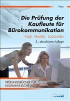 Die Prüfung der Kaufleute für Bürokommunikation - Hau, Werner