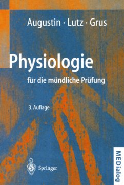 Physiologie für die mündliche Prüfung - Augustin, A. J.;Lutz, J.;Grus, F.H.
