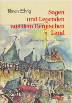 Sagen und Legenden aus dem Bergischen Land - Röhrig, Tilman