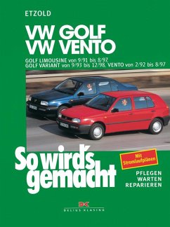 So wird's gemacht. VW Golf Limousine von 9/91 bis 8/97, Golf Variant von 9/93 bis 12/98, Vento von 2/92 bis 8/97 - Etzold, Rüdiger