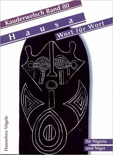 Hausa, Wort für Wort. Kauderwelsch Hausa, Wort für Wort. Kauderwelsch