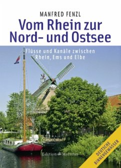 Vom Rhein zur Nord- und Ostsee - Fenzl, Manfred