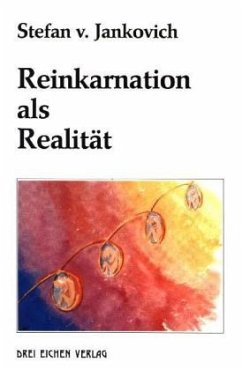 Reinkarnation als Realität - Jankovich, Stefan von
