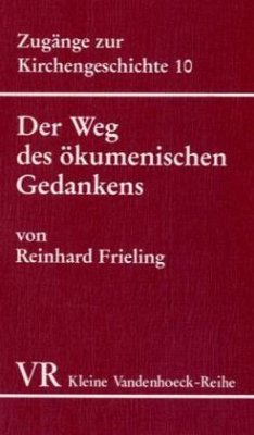 Der Weg des ökumenischen Gedankens - Frieling, Reinhard