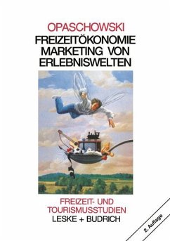 Freizeitökonomie: Marketing von Erlebniswelten - Opaschowski, Horst W.