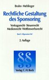 Allgemeiner Teil / Rechtliche Gestaltung des Sponsoring Bd.1