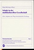 Schule in der multikulturellen Gesellschaft Schule in der multikulturellen Gesellschaft
