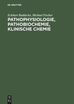 Pathophysiologie, Pathobiochemie, klinische Chemie - Buddecke, Eckhart;Fischer, Michael