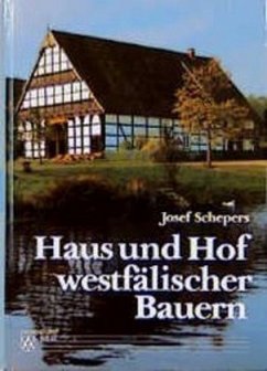 Haus und Hof westfälischer Bauern - Schepers, Josef