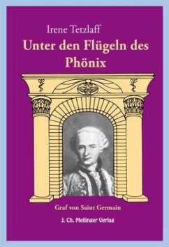 Unter den Flügeln des Phönix, Der Graf von Saint Germain - Tetzlaff, Irene