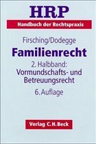 Familienrecht - Vormundschafts- und Betreuungsrecht - Firsching, Karl / Dodegge, Georg