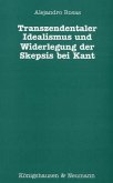 Transzendentaler Idealismus und Widerlegung der Skepsis bei Kant