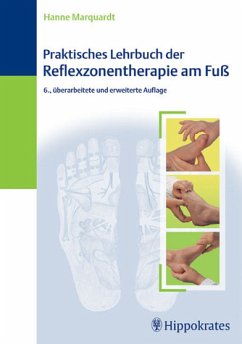 Praktisches Lehrbuch der Reflexzonentherapie am Fuß - Marquardt, Hanne