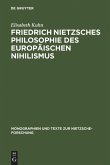 Friedrich Nietzsches Philosophie des europäischen Nihilismus