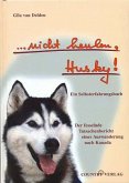 Nicht heulen, Husky!