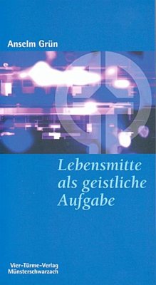 Lebensmitte als geistliche Aufgabe - Grün, Anselm