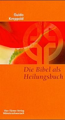 Die Bibel als Heilungsbuch - Kreppold, Guido
