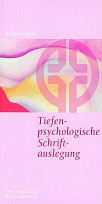 Tiefenpsychologische Schriftauslegung - Grün, Anselm