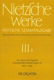 Die Geburt der Tragödie. Unzeitgemäße Betrachtungen 1-3 (1872-1874) / Friedrich Nietzsche: Nietzsche Werke. Abteilung 3 Abt.3, Band 1