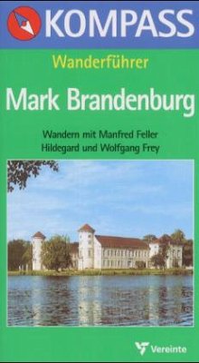 Mark Brandenburg - Frey, Hildegard; Frey, Wolfgang; Feller, Manfred