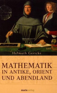 Mathematik in Antike, Orient und Abendland - Gericke, Helmuth