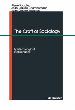The Craft of Sociology - Bourdieu, Pierre;Chamboredon, Jean-Claude;Passeron, Jean-Claude