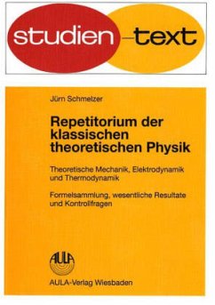 Repetitorium der klassischen theoretischen Physik - Schmelzer, Jürn W. P.