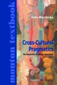 Cross-Cultural Pragmatics - Wierzbicka, Anna