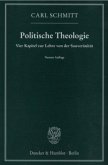 Vier Kapitel zur Lehre von der Souveränität / Politische Theologie 1