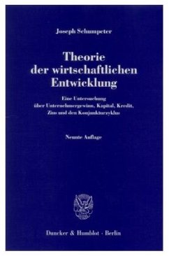 Theorie der wirtschaftlichen Entwicklung - Schumpeter, Joseph A.