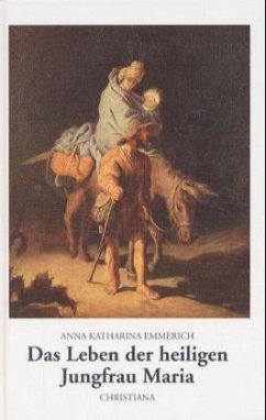 Das Leben der heiligen Jungfrau Maria - Emmerick, Anna Katharina